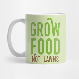 Grow Food Not Lawns Mug